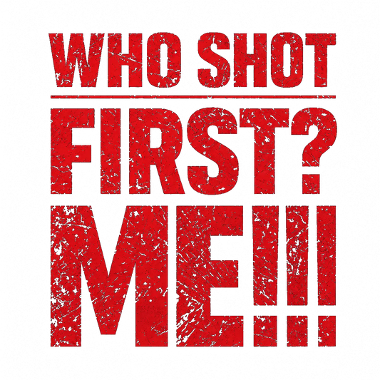 WHO SHOT FIRST t-shiRT