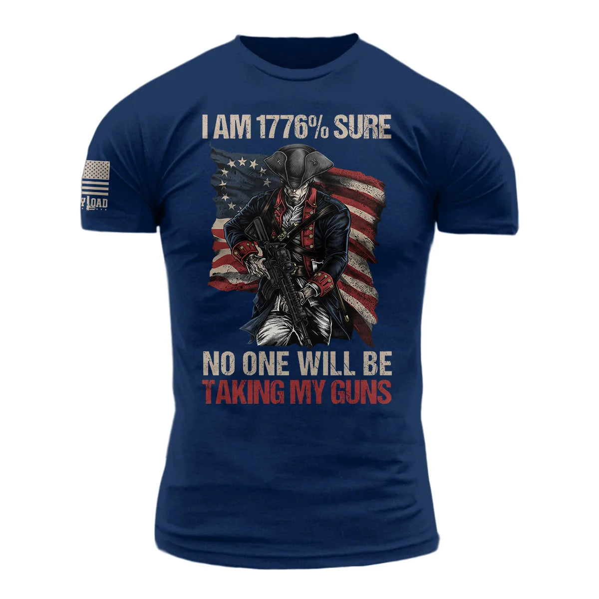 I Am 1776% Sure - T-Shirt