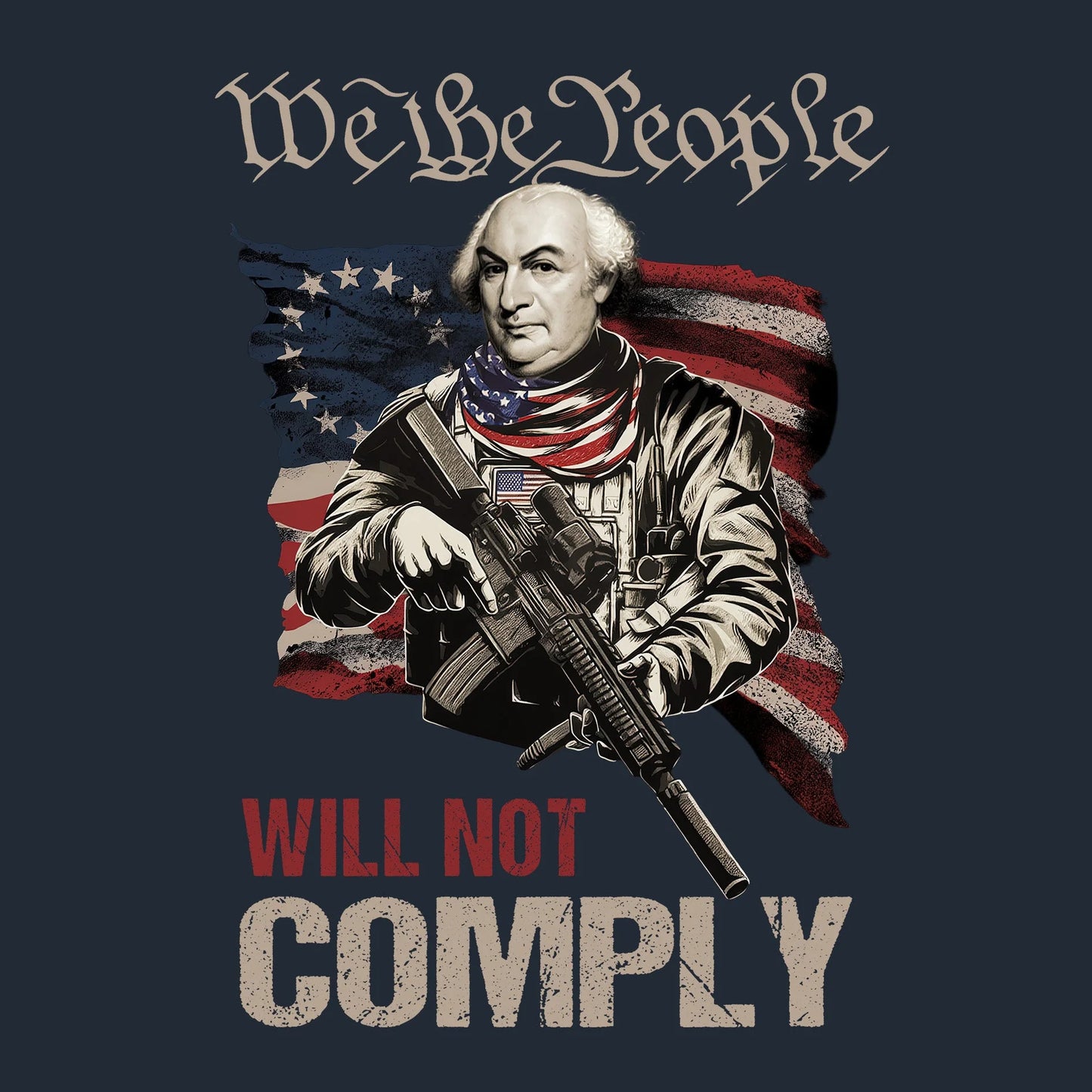 We The People Will Not Comply Gouverneur Morris - T-Shirt