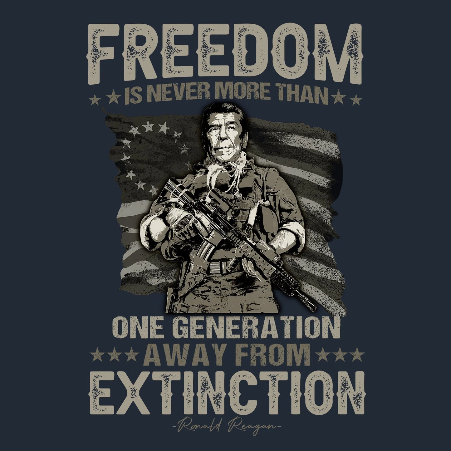 Freedom Is Never More Than One Generation Away From Extinction - T-Shirt