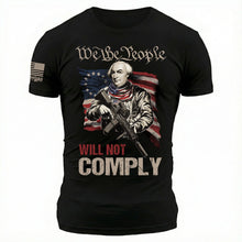 We The People Will Not Comply Gouverneur Morris - T-Shirt