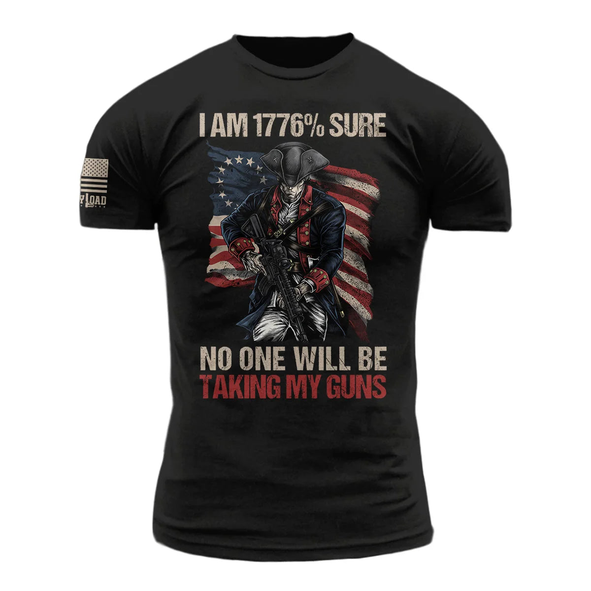 I Am 1776% Sure - T-Shirt