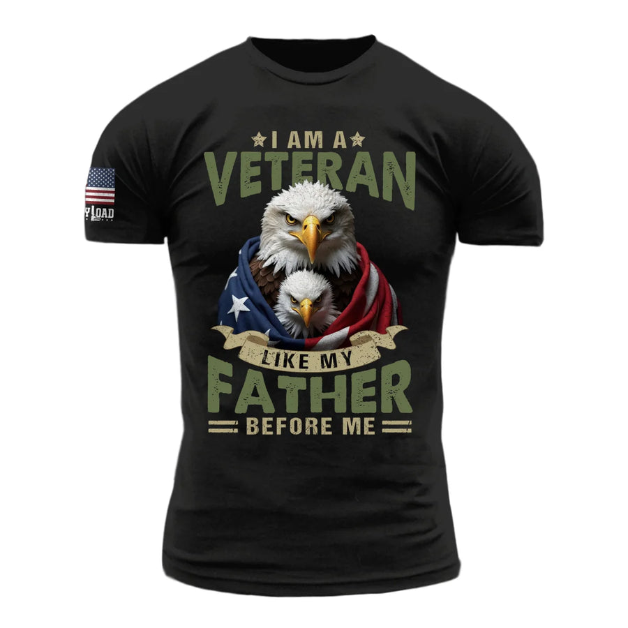 Veteran Like My Father Before Me - T-Shirt