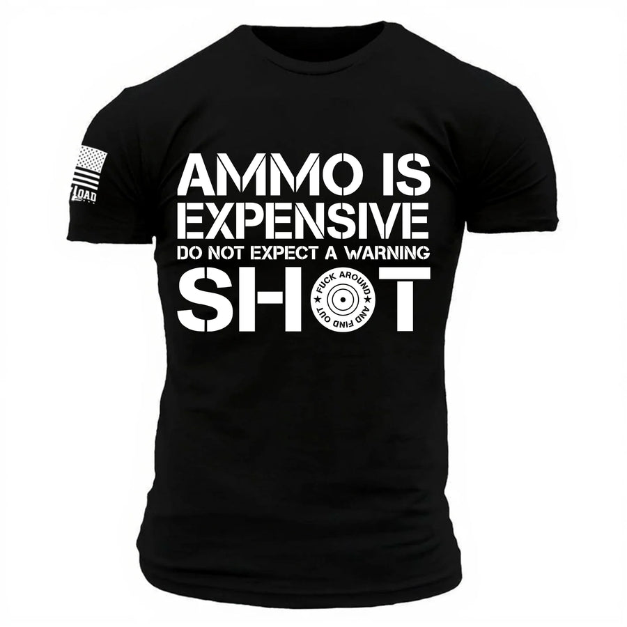 Ammo Is Expensive - T-Shirt