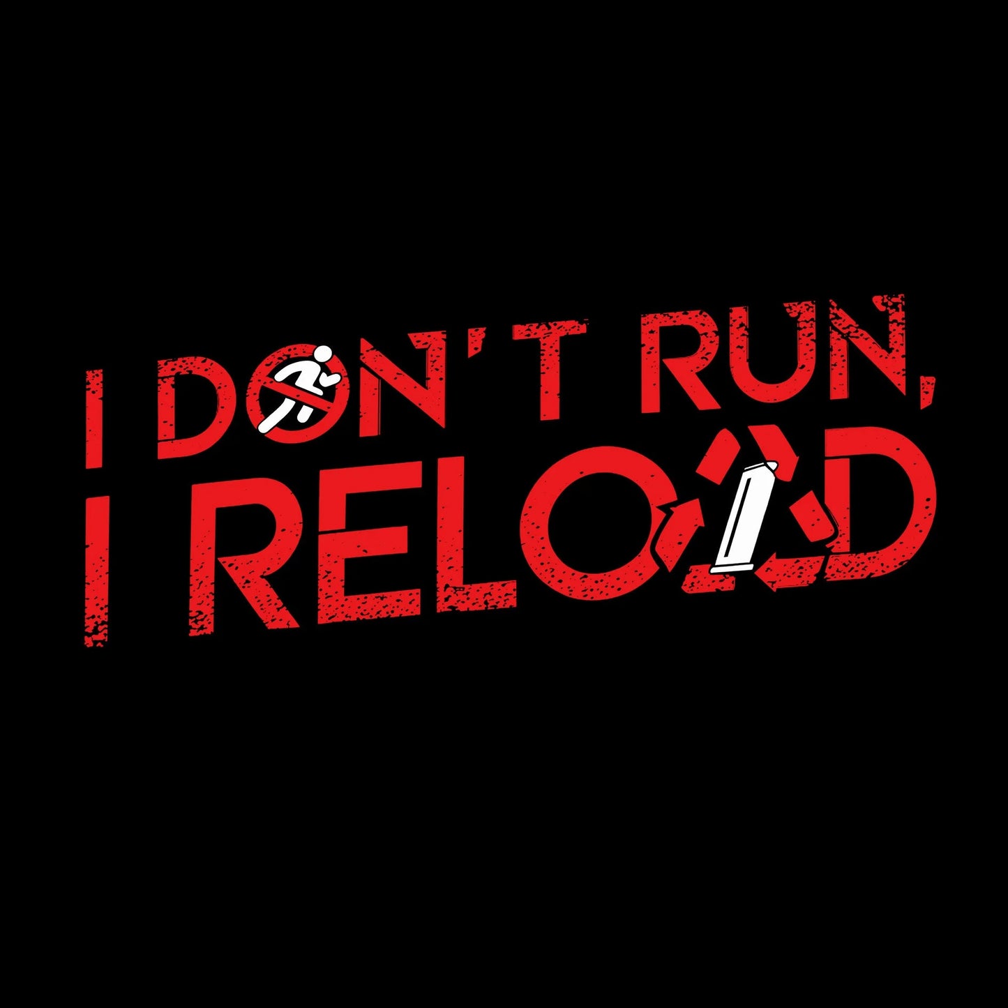 I Don't Run I Reload - T-Shirt