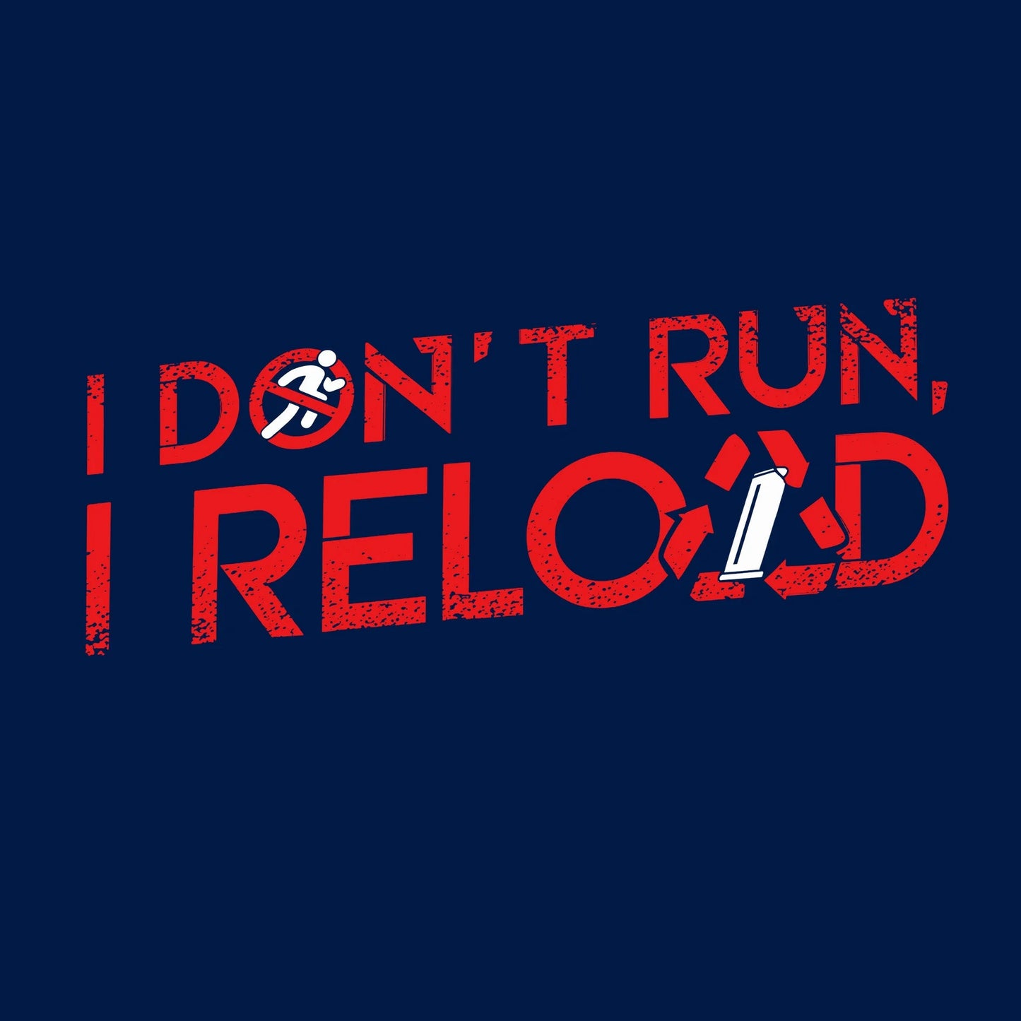 I Don't Run I Reload - T-Shirt