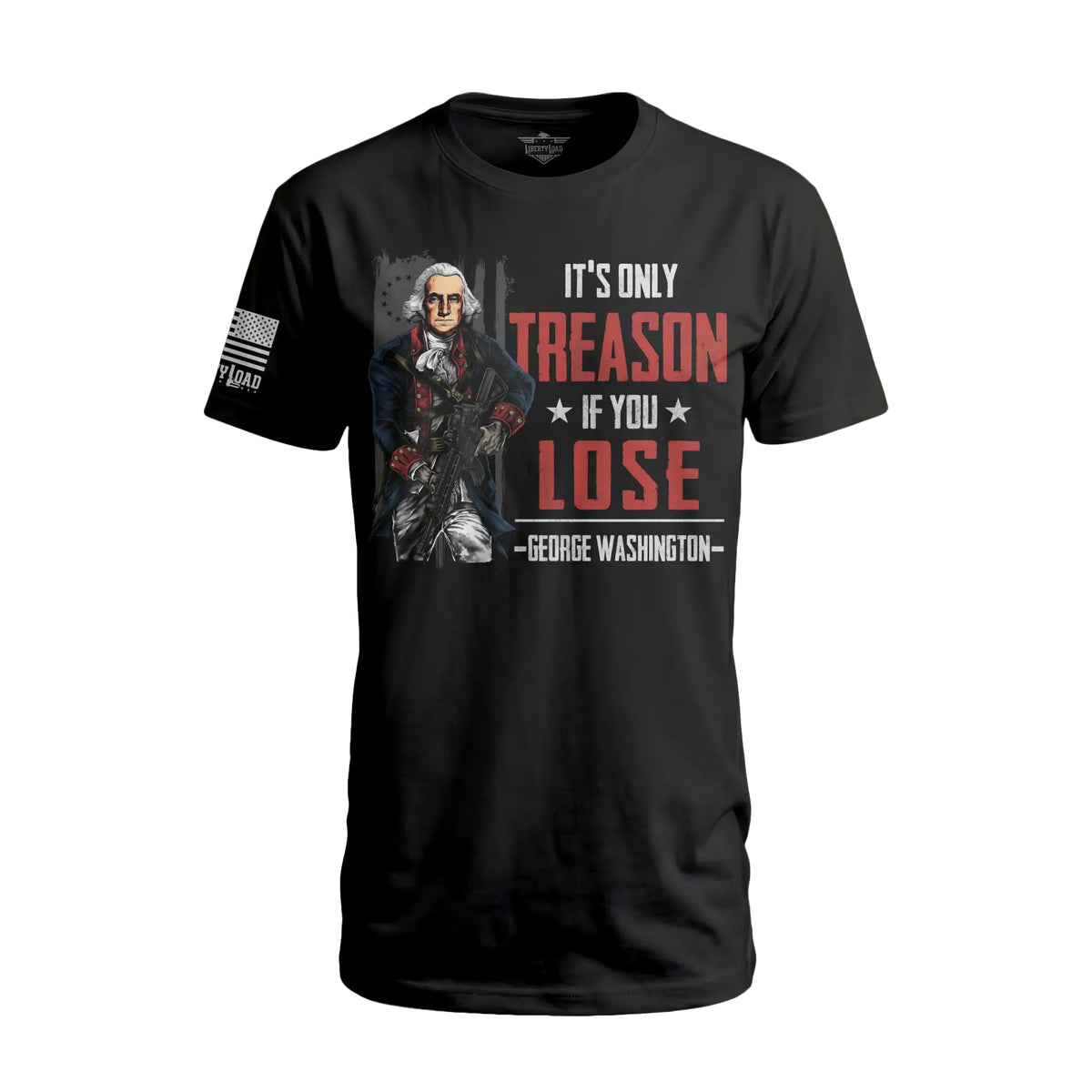 It's Only Treason If You Lose - T-Shirt