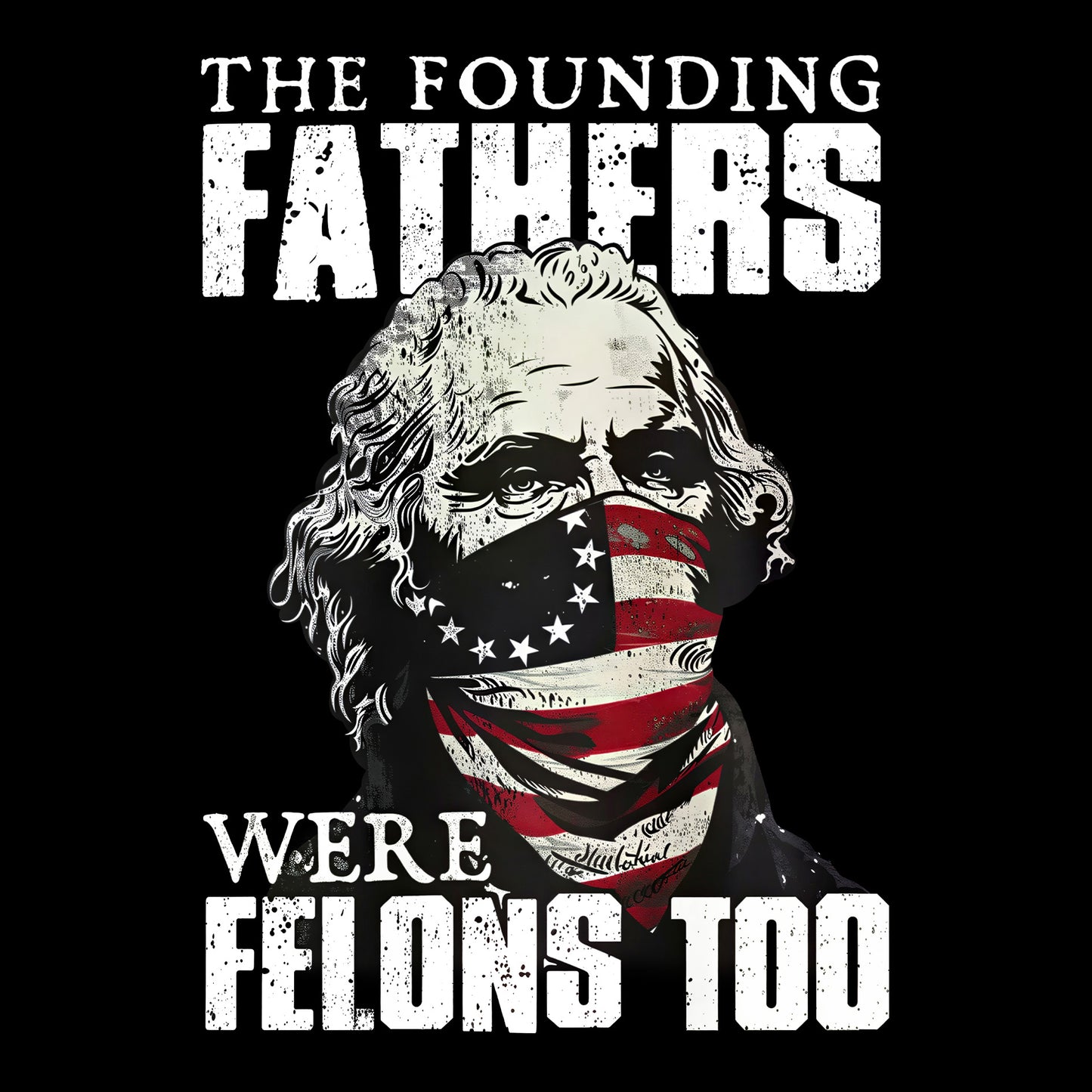 Founding Felons T-Shirt