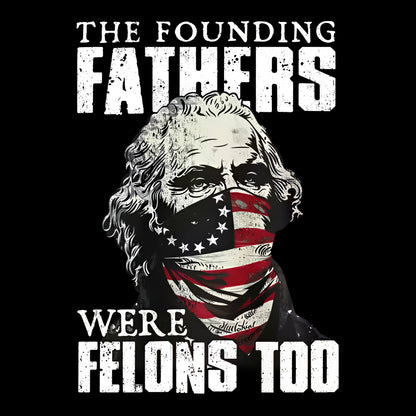 Founding Felons T-Shirt