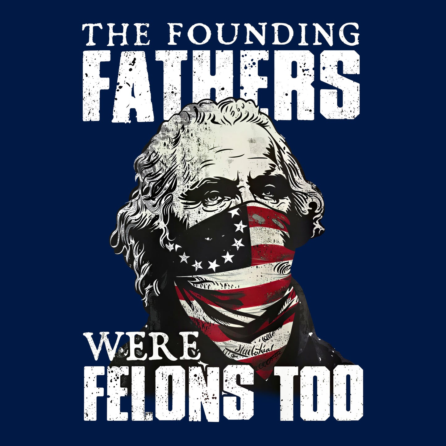 Founding Felons T-Shirt