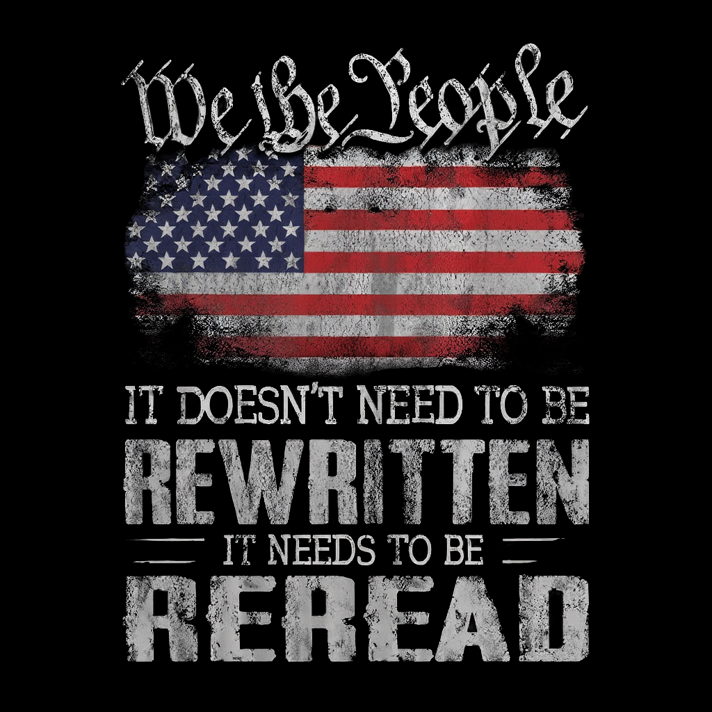 We The People American Flag Reread Not Rewritten - T-Shirt