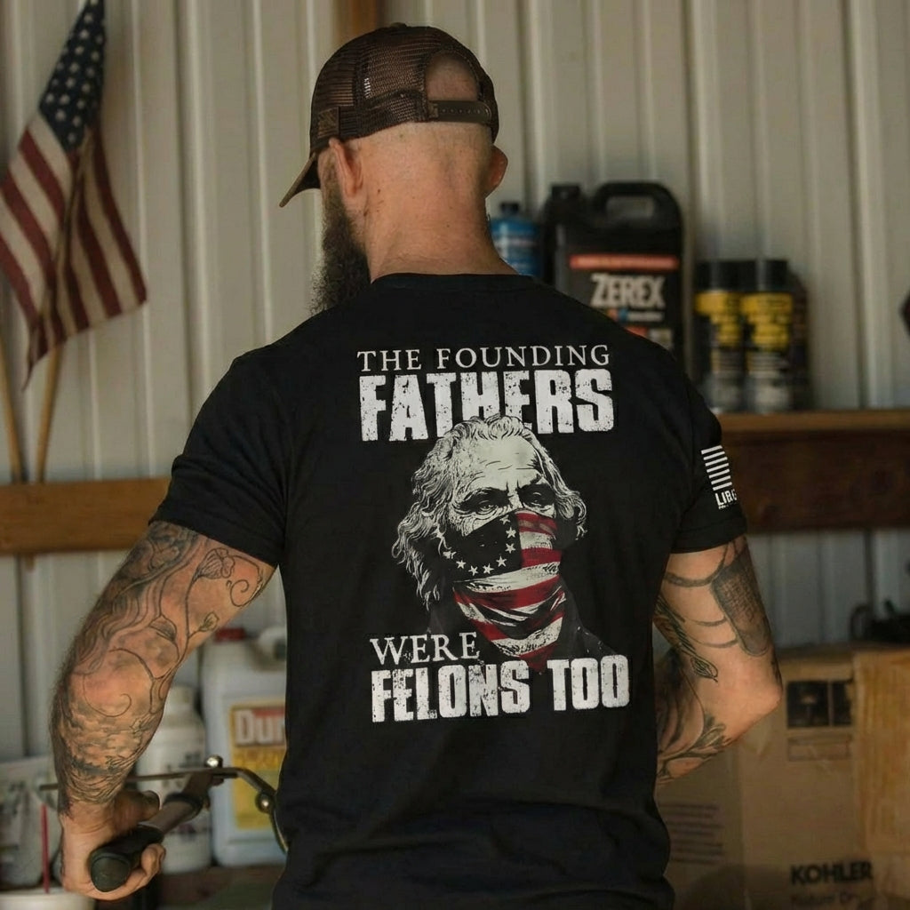 Founding Felons T-Shirt